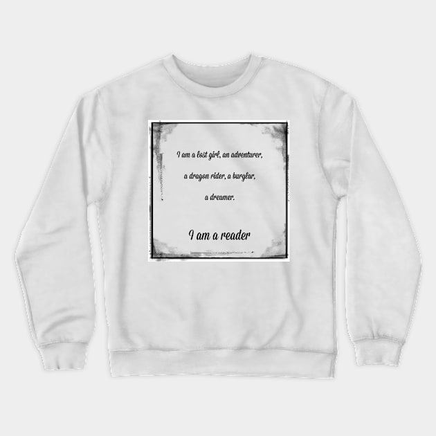 I am a reader Crewneck Sweatshirt by PiginMud